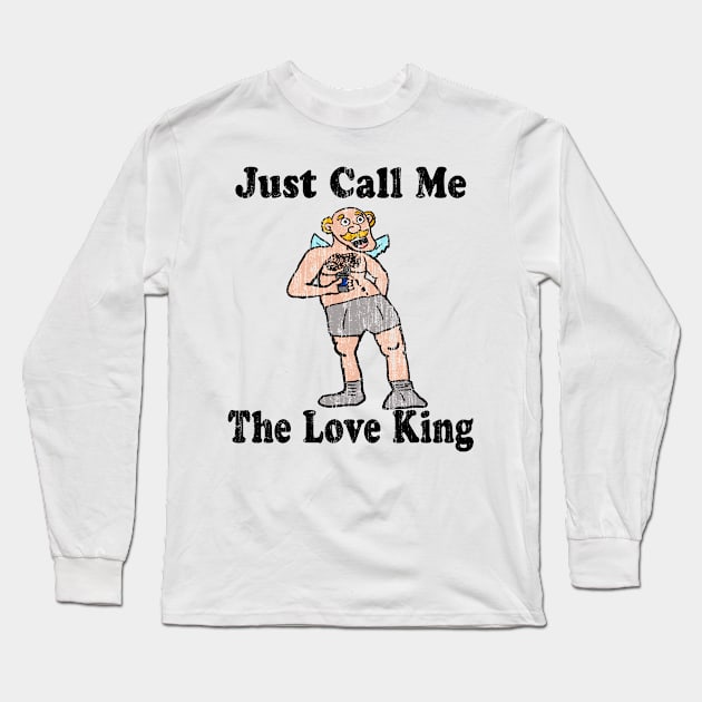 Vintage Just Call Me The Love King 5 Long Sleeve T-Shirt by Eric03091978